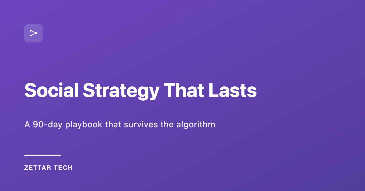 Building a Social Media Strategy That Survives Past 90 Days